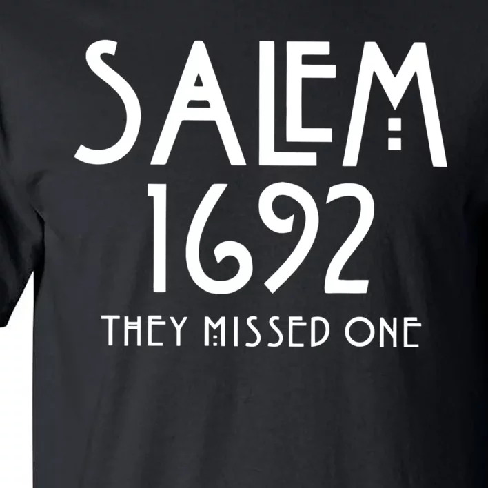 Salem 1692 They Missed One Tall T-Shirt