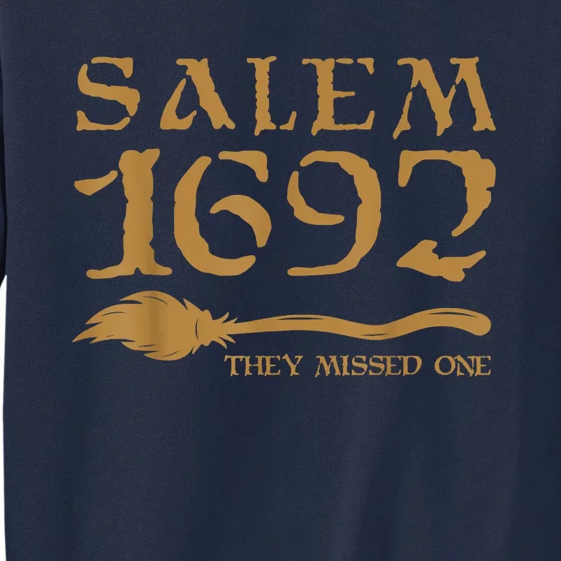 Salem 1692 They Missed One Witch Halloween Tall Sweatshirt