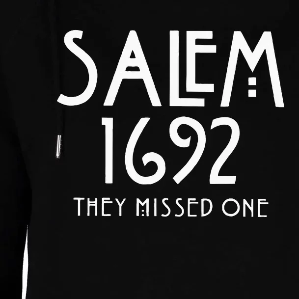 Salem 1692 They Missed One Womens Funnel Neck Pullover Hood