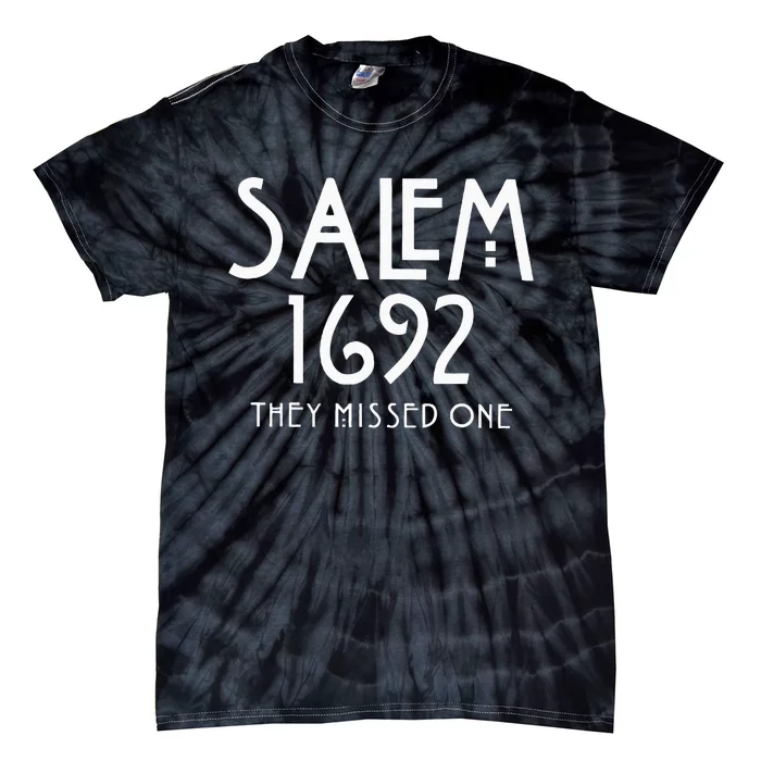 Salem 1692 They Missed One Tie-Dye T-Shirt