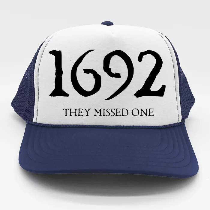 Salem 1692 They Missed One Halloween Trucker Hat