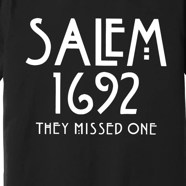 Salem 1692 They Missed One Halloween Premium T-Shirt