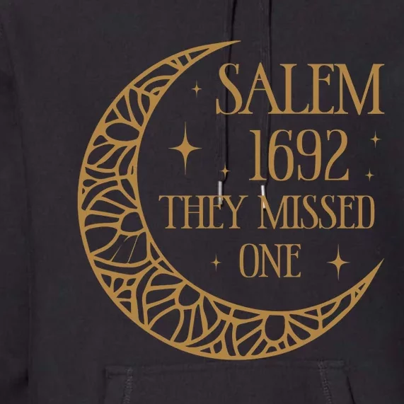 Salem 1692 They Missed One Premium Hoodie