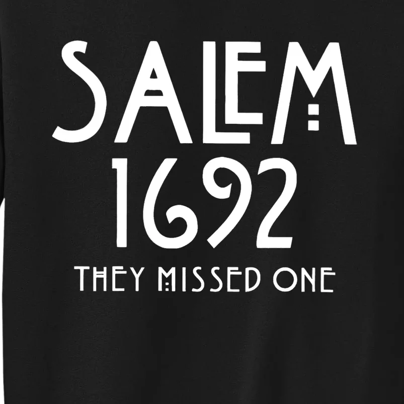 Salem 1692 They Missed One Trending Tall Sweatshirt