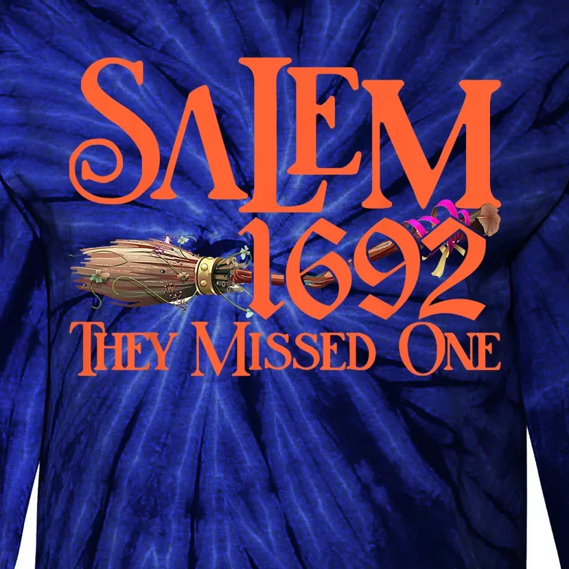 Salem 1692 They Missed One Funny Witch Salem Men Women Tie-Dye Long Sleeve Shirt