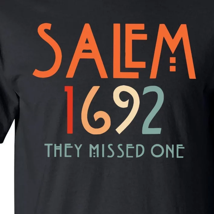 Salem 1692 They Missed One Salem Witch 1692 Halloween Tall T-Shirt