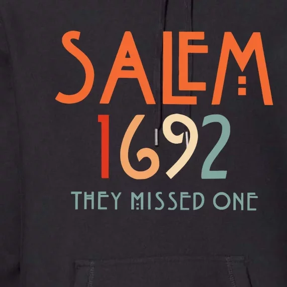 Salem 1692 They Missed One Salem Witch 1692 Halloween Premium Hoodie