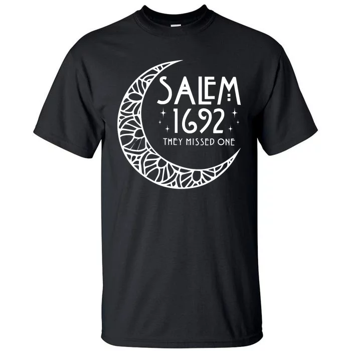 Salem 1692 They Missed One Tall T-Shirt