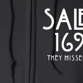 Salem 1692 They Missed One Full Zip Hoodie