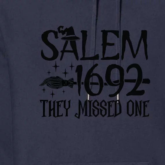 Salem 1692 They Missed One Witch Gift For Halloween Premium Hoodie