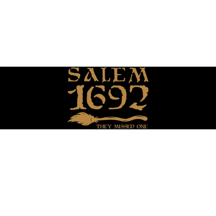 Salem 1692 They Missed One Witch Halloween Bumper Sticker