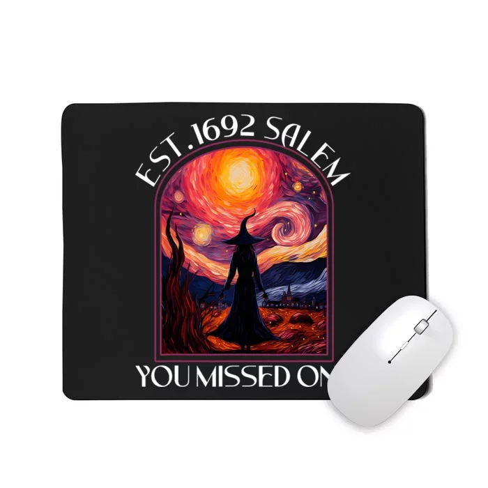 Salem 1692 They Missed One Witch Halloween Van Gogh Women Mousepad