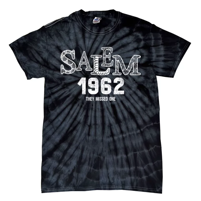 Salem 1692 They Missed One Tie-Dye T-Shirt