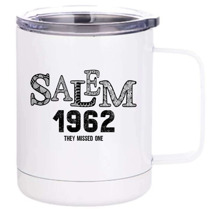 Salem 1692 They Missed One Front & Back 12oz Stainless Steel Tumbler Cup