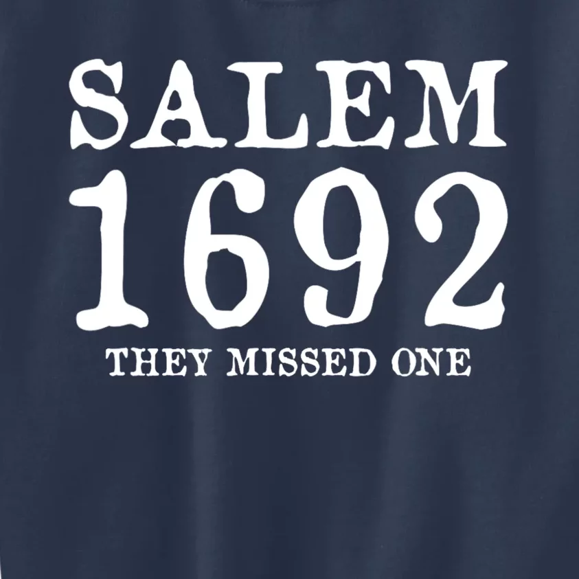 Salem 1692 They Missed One Kids Sweatshirt