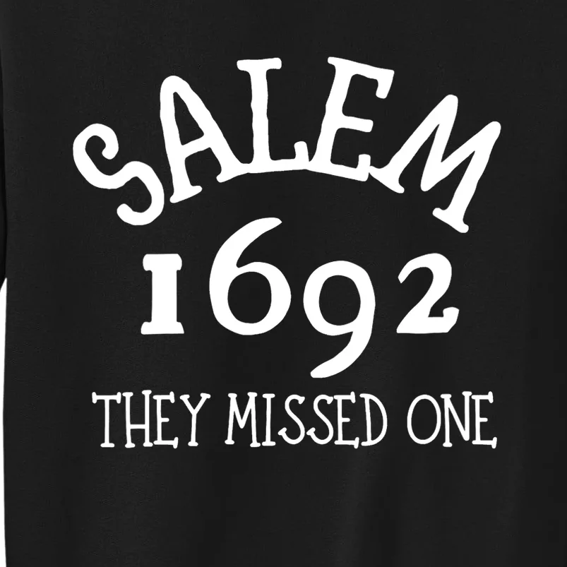 Salem 1692 They Missed One Halloween Witch Costume Sweatshirt