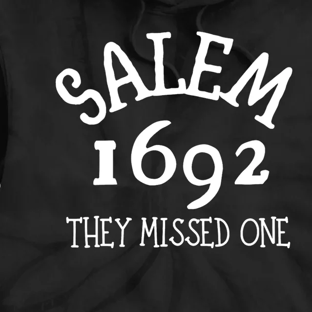 Salem 1692 They Missed One Halloween Witch Costume Tie Dye Hoodie