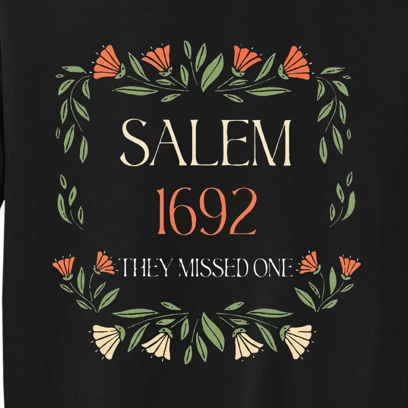 Salem 1692 They Missed One Sweatshirt