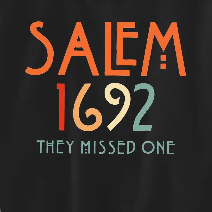 Salem 1692 They Missed One Salem Witch 1692 Halloween Kids Sweatshirt