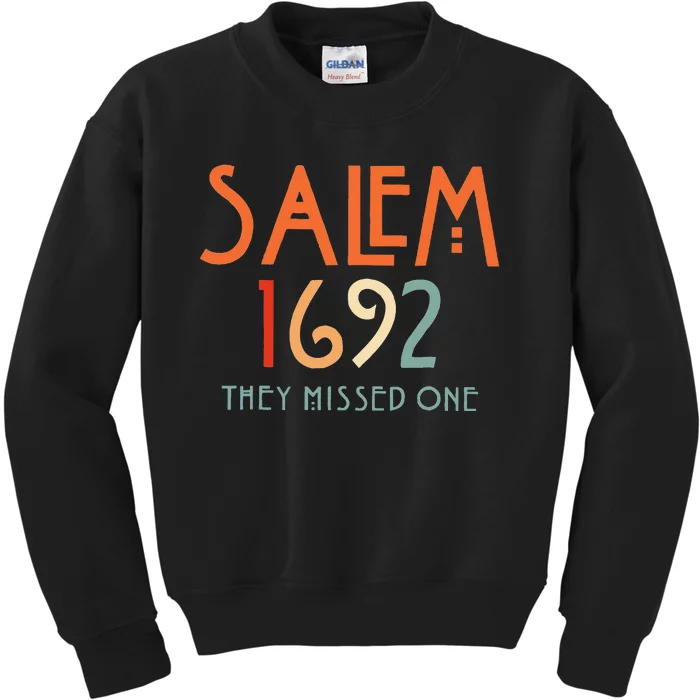 Salem 1692 They Missed One Salem Witch 1692 Halloween Kids Sweatshirt