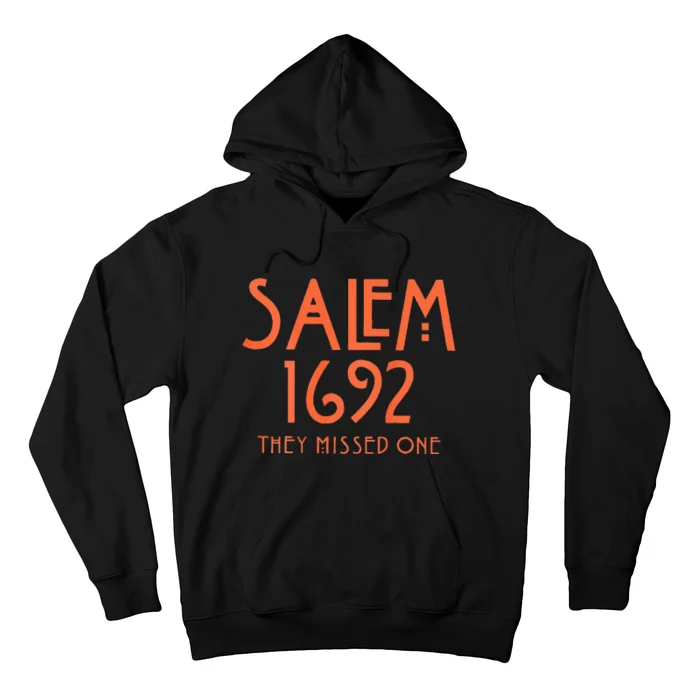 Salem 1692 They Missed One Hoodie