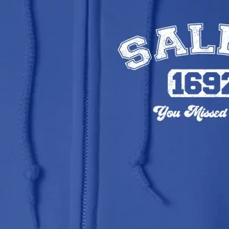 Salem 1692 You Missed One Witch Trials Halloween Funny Gift Full Zip Hoodie