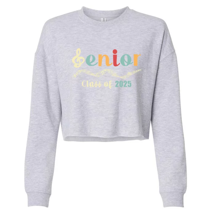 Senior 25 Band Orchestra Choir Class Of 2025 Music Notes Funny Gift Cropped Pullover Crew