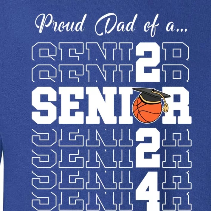 Senior 2024 Basketball Dad Gift Class Of 2024 Proud Dad Gift Toddler Sweatshirt