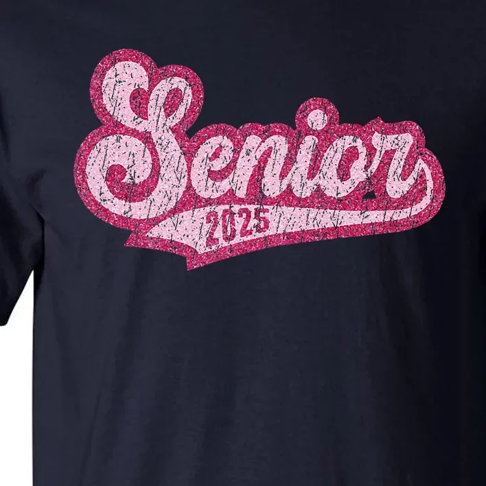 Senior 2025 Class Of 2025 Seniors Graduation 2025 Senior 25 Tall T-Shirt