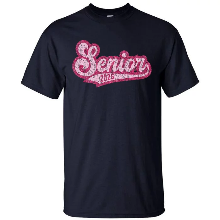 Senior 2025 Class Of 2025 Seniors Graduation 2025 Senior 25 Tall T-Shirt