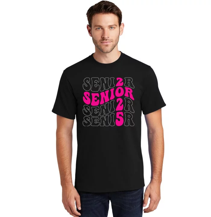 Senior 2025 Class Of 2025 Seniors Graduation 2025 Tall T-Shirt