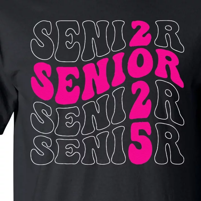 Senior 2025 Class Of 2025 Seniors Graduation 2025 Tall T-Shirt