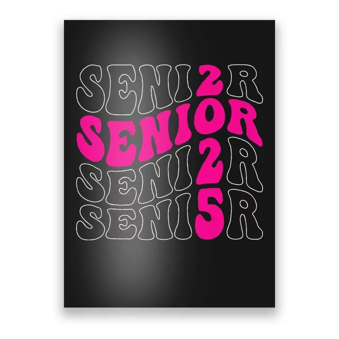 Senior 2025 Class Of 2025 Seniors Graduation 2025 Poster