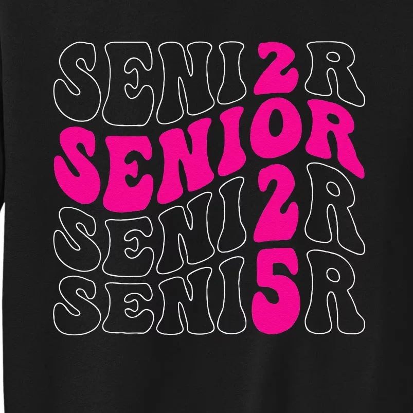 Senior 2025 Class Of 2025 Seniors Graduation 2025 Tall Sweatshirt