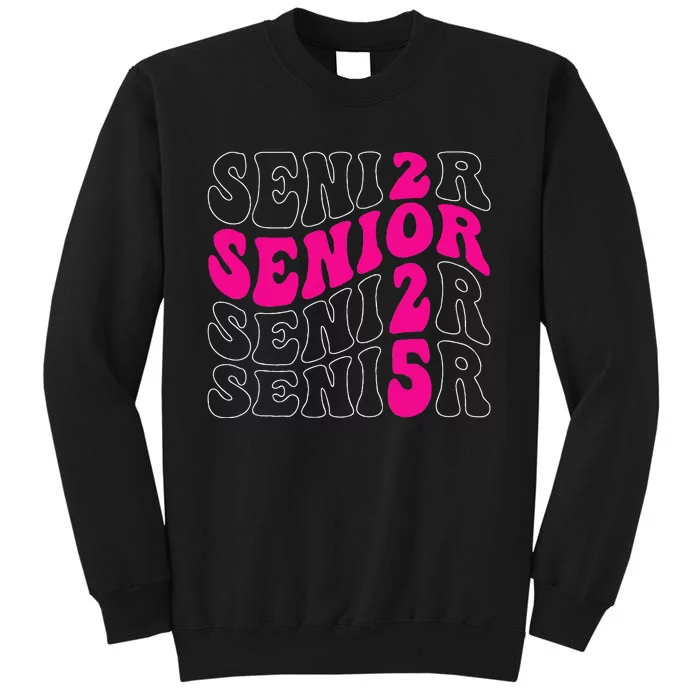 Senior 2025 Class Of 2025 Seniors Graduation 2025 Tall Sweatshirt