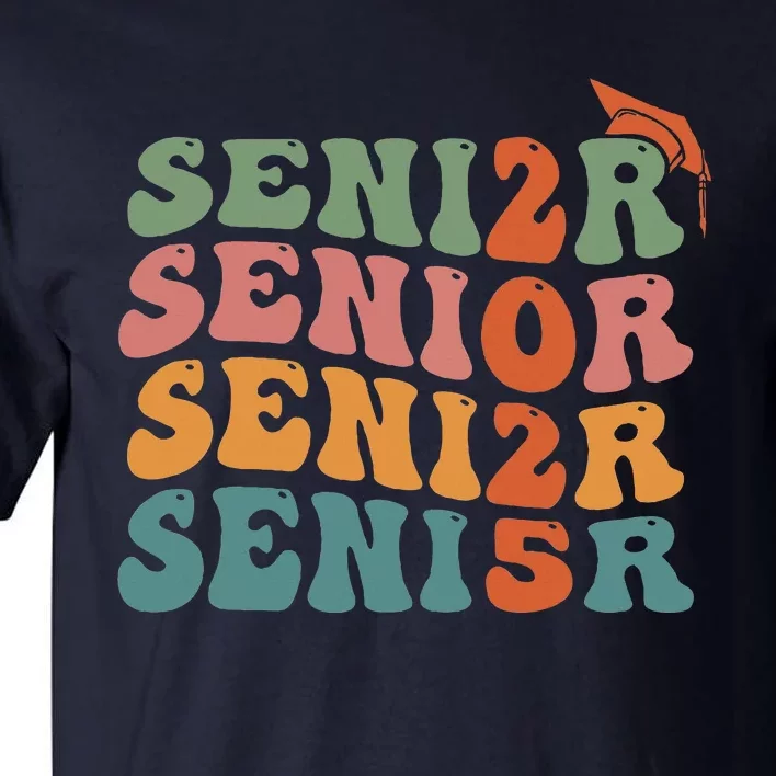 Senior 2025 Class Of 2025 Graduate College High School Tall T-Shirt