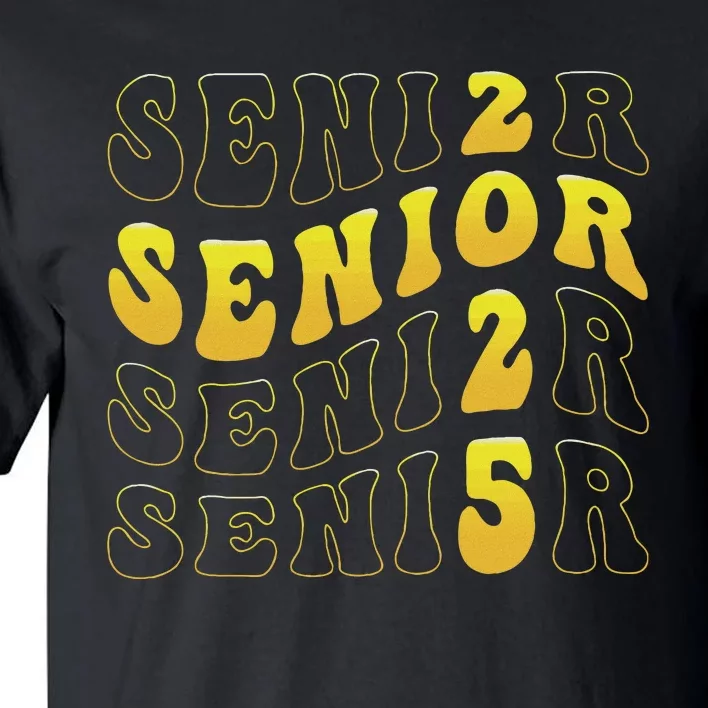 Senior 2025 Class Of 2025 Seniors Graduation 2025 Tall T-Shirt