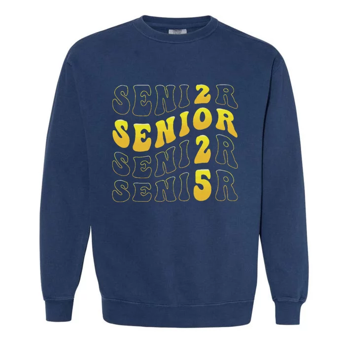 Senior 2025 Class Of 2025 Seniors Graduation 2025 Garment-Dyed Sweatshirt