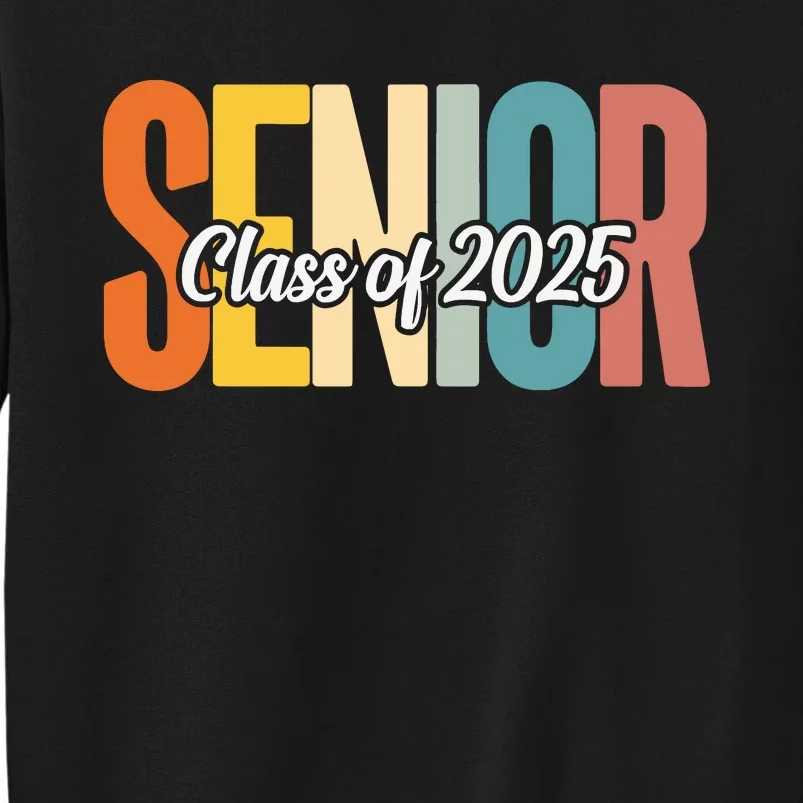 Senior 2025 Class Of 2025 First Day Of School Tall Sweatshirt