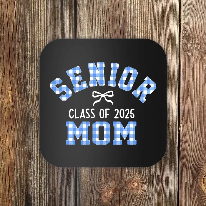 Senior 2025 Class Of 2025 Senior Mom Bow Back To School Coaster