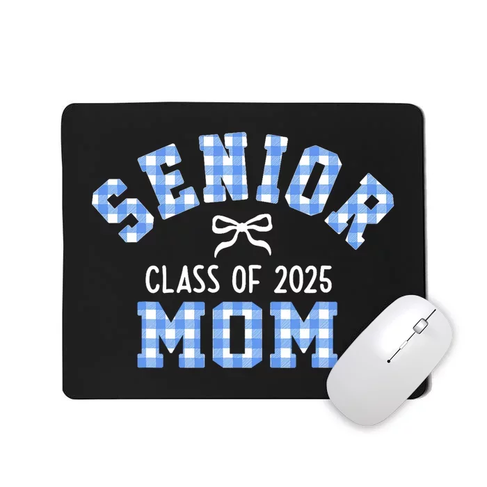 Senior 2025 Class Of 2025 Senior Mom Bow Back To School Mousepad