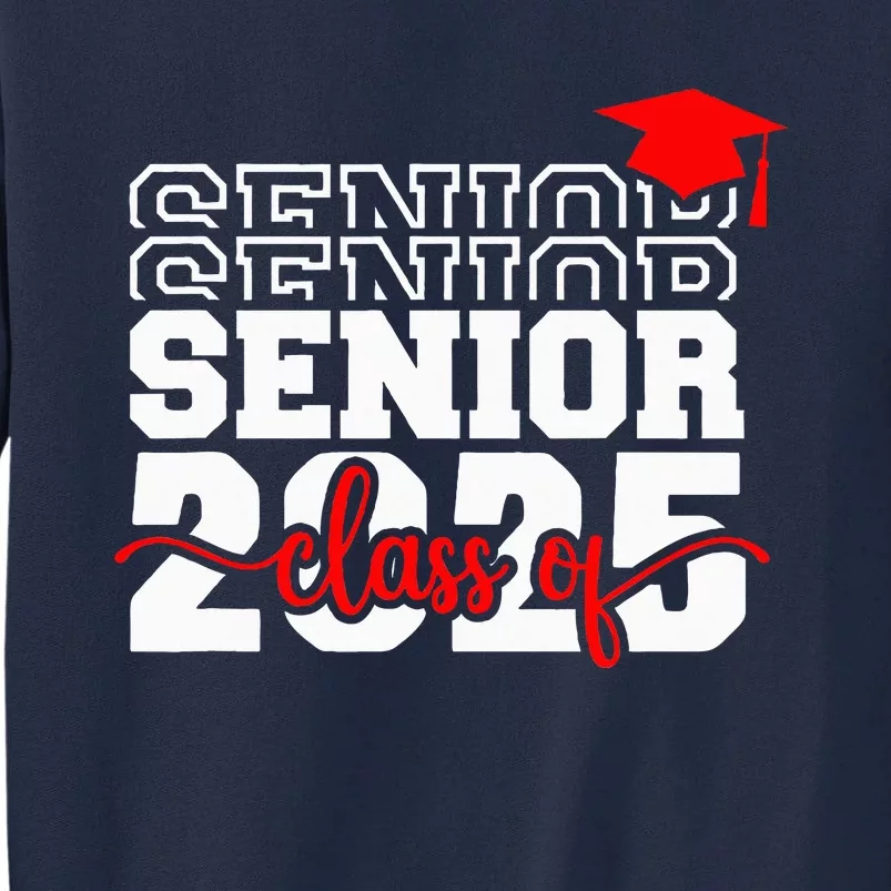 Senior 25 Class Of 2025 Back To School Graduation 2025 T Tall Sweatshirt