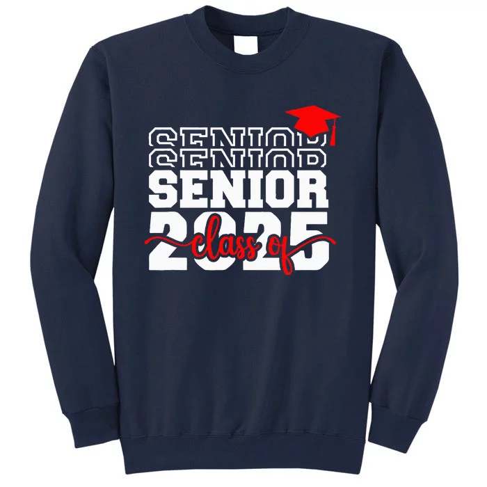 Senior 25 Class Of 2025 Back To School Graduation 2025 T Tall Sweatshirt