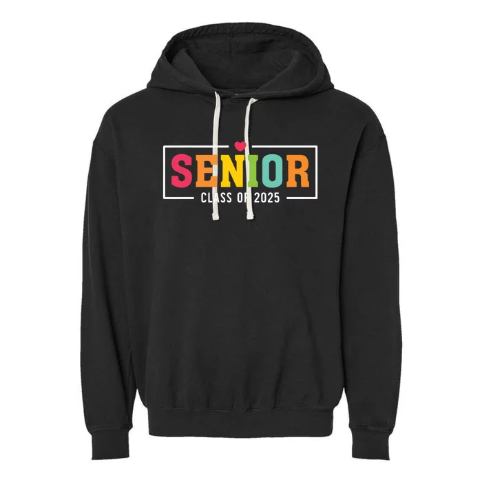 Senior 2025 Class Of 2025 For College High School Senior Garment-Dyed Fleece Hoodie