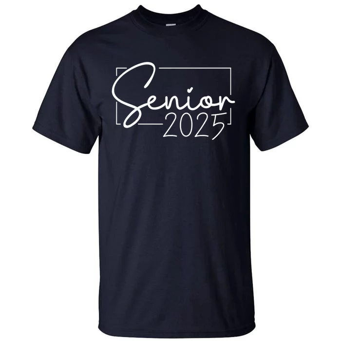 Senior 2025 Class Of 2025 Graduation Tall T-Shirt