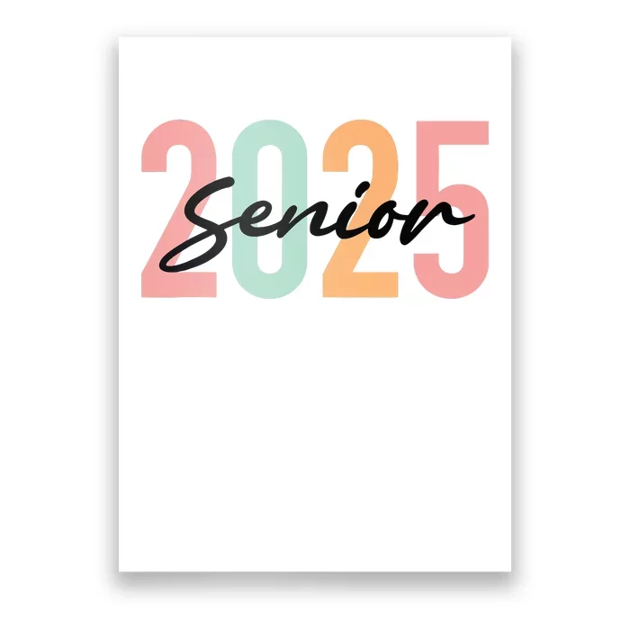 Senior 2025 Class Of 2025 Seniors Graduation 2025 Graduate Poster