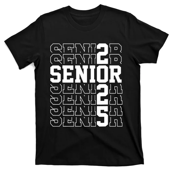 Senior 2025 Class Of 2025 Seniors Graduation 2025 Senior 25 T-Shirt