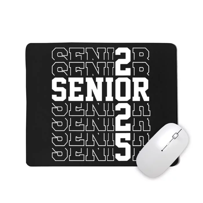 Senior 2025 Class Of 2025 Seniors Graduation 2025 Senior 25 Mousepad