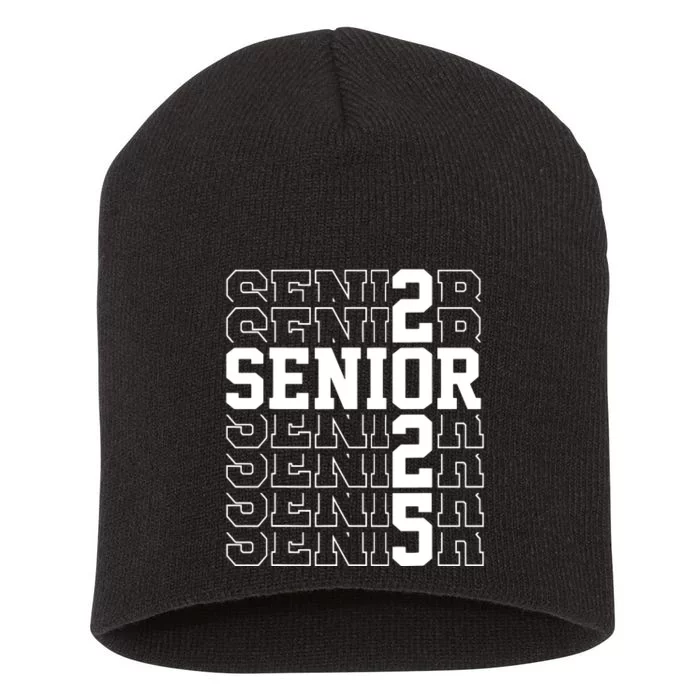 Senior 2025 Class Of 2025 Seniors Graduation 2025 Senior 25 Short Acrylic Beanie