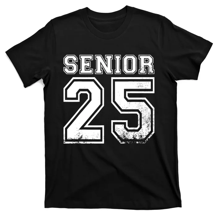 Senior 2025 Class Of 2025 Seniors Graduation 2025 Senior 25 T-Shirt